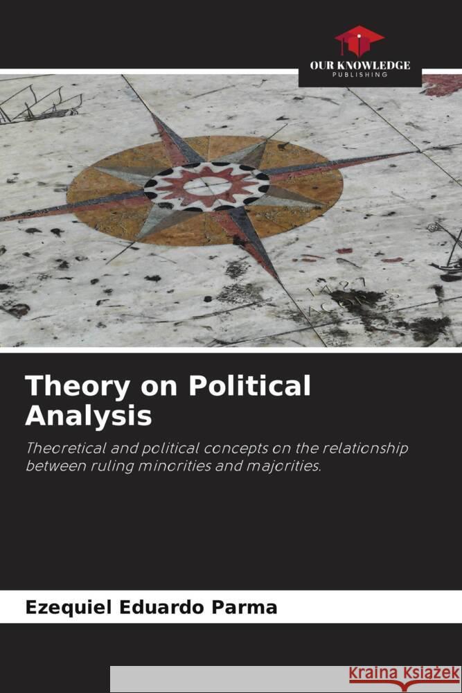 Theory on Political Analysis Parma, Ezequiel Eduardo 9786203495201 Our Knowledge Publishing - książka