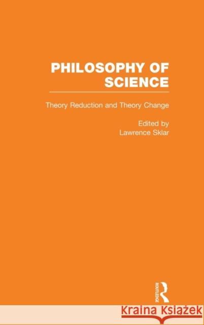 Theory Reduction and Theory Change Lawrence Sklar 9780815327028 Garland Publishing - książka