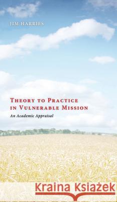 Theory to Practice in Vulnerable Mission Jim Harries, Stan Nussbaum 9781498263009 Wipf & Stock Publishers - książka