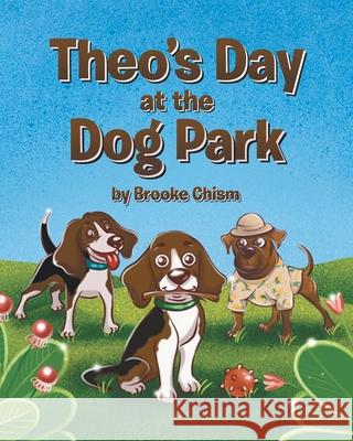 Theo's Day at the Dog Park Brooke Chism 9781662469237 Page Publishing, Inc. - książka