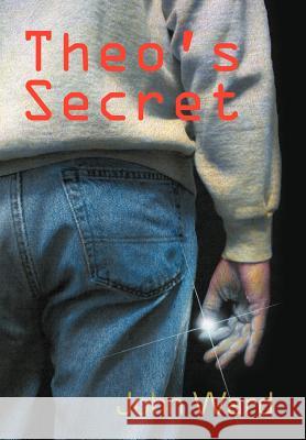 Theo's Secret John Ward 9781477256534 Authorhouse - książka