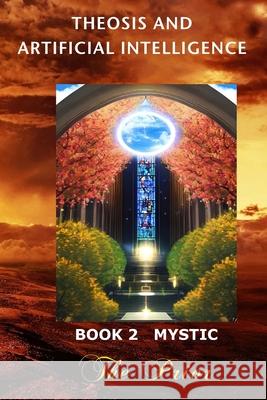 Theosis And Artificial Intelligence - Book 2 Mystic The Prior 9781738626649 Seasem Publications - książka