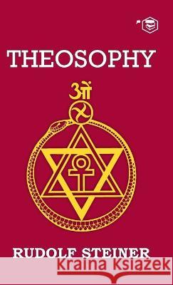 Theosophy: An Introduction to the Supersensible Knowledge of the World and the Destination of Man Rudolf Steiner   9788119090563 Sanage Publishing House Llp - książka