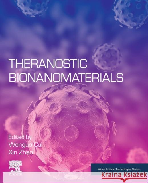 Theranostic Bionanomaterials Wenguo Cui Xin Zhao 9780128153413 Elsevier - książka