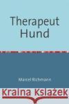 Therapeut Hund Richmann, Marcel 9783750258112 epubli
