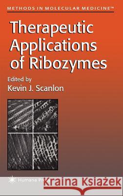 Therapeutic Applications of Ribozymes Kevin J. Scanlon 9780896034778 Humana Press - książka