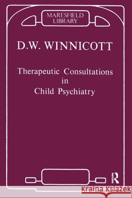 Therapeutic Consultations in Child Psychiatry D. W. Winnicott 9781855751460 KARNAC BOOKS - książka