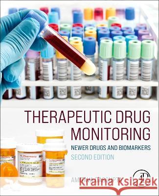 Therapeutic Drug Monitoring: Newer Drugs and Biomarkers Amitava Dasgupta 9780443186493 Academic Press - książka