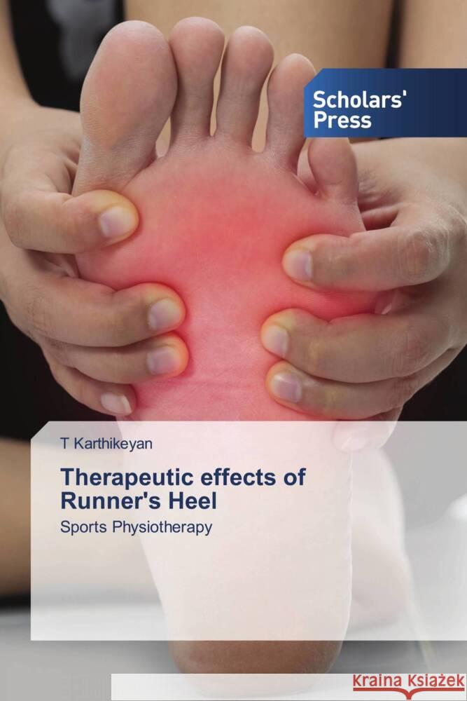 Therapeutic effects of Runner's Heel Karthikeyan, T 9786202300698 Scholars' Press - książka