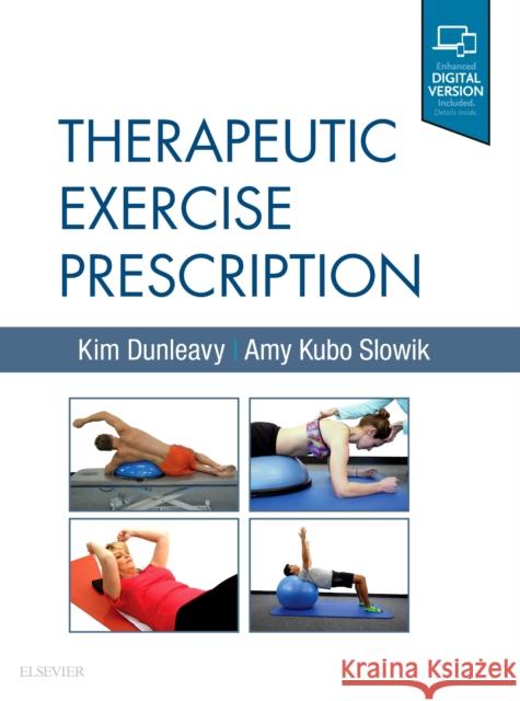 Therapeutic Exercise Prescription Kim Dunleavy Amy Kubo Slowik 9780323280532 Elsevier - książka