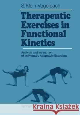 Therapeutic Exercises in Functional Kinetics: Analysis and Instruction of Individually Adaptable Exercises Klein-Vogelbach, Susanne 9783540527312 Springer - książka