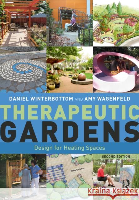 Therapeutic Gardens: Design for Healing Spaces Amy Wagenfeld 9781041018162 Routledge - książka
