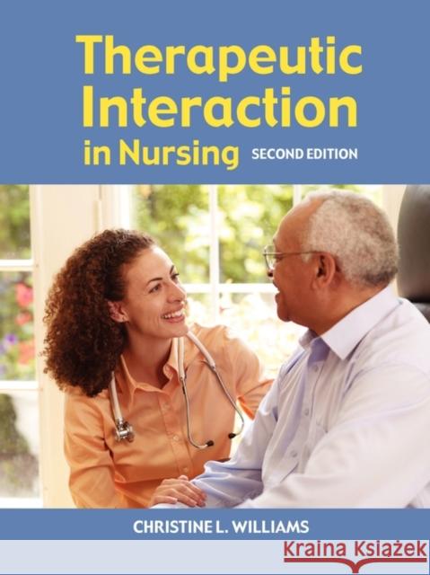 Therapeutic Interaction in Nursing Christine L. Williams 9780763751296 Jones & Bartlett Publishers - książka