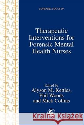 Therapeutic Interventions for Forensic Mental Health Nurses Mick Collins 9781853029493  - książka