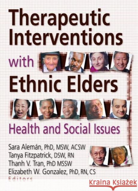 Therapeutic Interventions with Ethnic Elders: Health and Social Issues Aleman, Sara 9780789002723 Haworth Press - książka