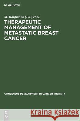 Therapeutic Management of Metastatic Breast Cancer M. Kaufmann, I. C. Henderson, E. Enghofer 9783110121827 De Gruyter - książka