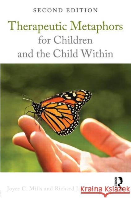 Therapeutic Metaphors for Children and the Child Within Joyce C. Mills Richard J. Crowley 9780415708104 Routledge - książka