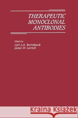 Therapeutic Monoclonal Antibodies James W. Larrick C. Borrebaeck 9781349118960 Palgrave MacMillan - książka