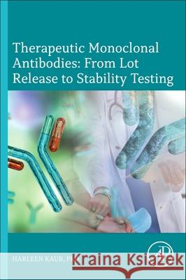 Therapeutic Monoclonal Antibodies and Antibody Drug Conjugates (Adc): From Lot Release to Stability Testing Kaur, Harleen 9780323906005 Elsevier Science & Technology - książka