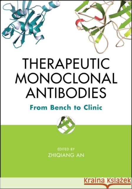 Therapeutic Monoclonal Antibodies: From Bench to Clinic An, Zhiqiang 9780470117910 John Wiley & Sons - książka
