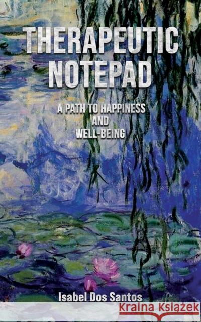 Therapeutic Notepad: A Path to Happiness and Well-Being Isabel Do 9781035819140 Austin Macauley Publishers - książka