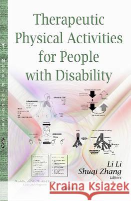 Therapeutic Physical Activities for People with Disability Li Li, Shuqi Zhang 9781634822190 Nova Science Publishers Inc - książka