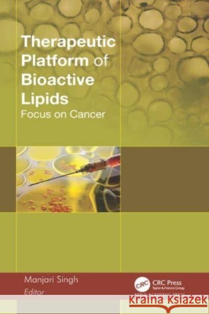 Therapeutic Platform of Bioactive Lipids: Focus on Cancer Manjari Singh 9781774910849 Apple Academic Press - książka