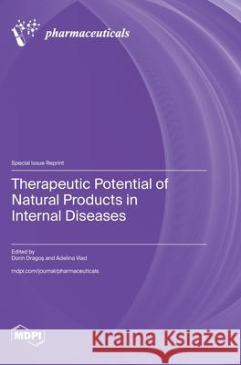 Therapeutic Potential of Natural Products in Internal Diseases Dorin Dragoş Adelina Vlad 9783725861477 Mdpi AG - książka