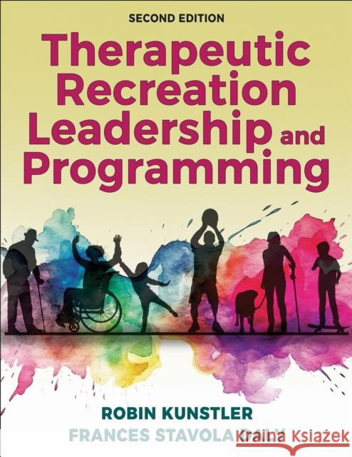 Therapeutic Recreation Leadership and Programming Frances Stavola Daly 9781492593751 Human Kinetics Publishers - książka