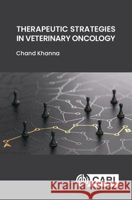 Therapeutic Strategies in Veterinary Oncology Chand Khanna 9781789245806 CABI Publishing - książka