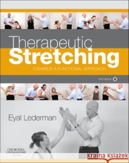 Therapeutic Stretching : Towards a Functional Approach Eyal Lederman 9780702043185 Churchill Livingstone - książka