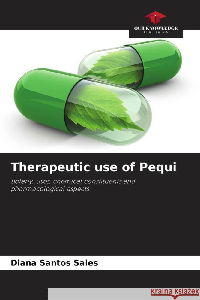 Therapeutic use of Pequi Santos Sales, Diana 9786208205690 Our Knowledge Publishing - książka