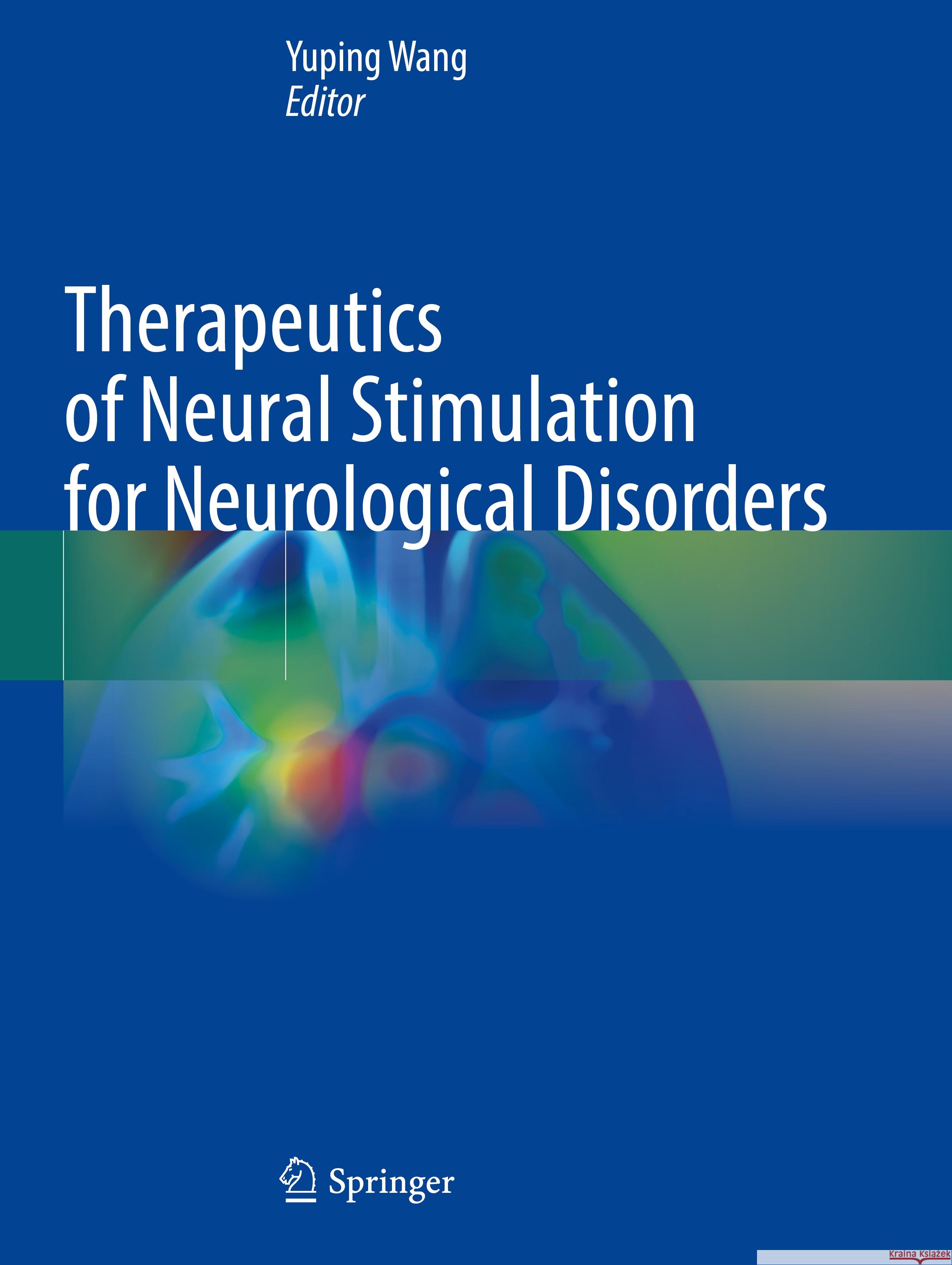 Therapeutics of Neural Stimulation for Neurological Disorders  9789819945405 Springer Nature Singapore - książka