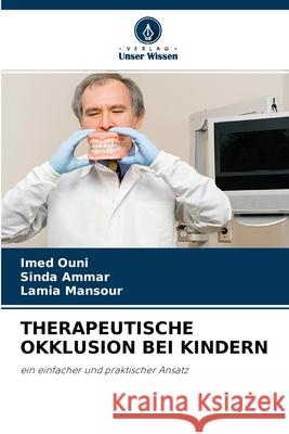 Therapeutische Okklusion Bei Kindern Imed Ouni, Sinda Ammar, Lamia Mansour 9786204128795 Verlag Unser Wissen - książka