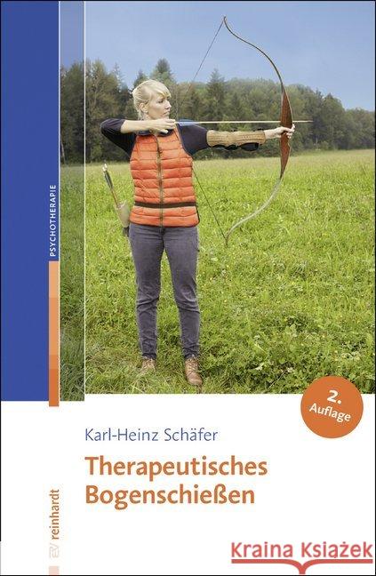 Therapeutisches Bogenschießen Schäfer, Karl-Heinz 9783497027613 Reinhardt, München - książka