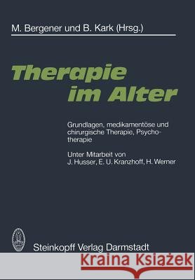 Therapie Im Alter: Grundlagen, Medikamentöse Und Chirurgische Therapie, Psychotherapie Husser, J. 9783798506428 Not Avail - książka