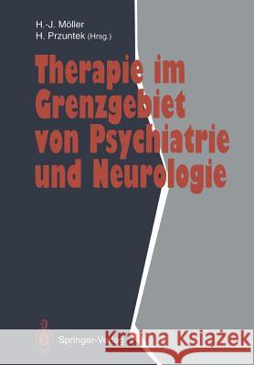 Therapie Im Grenzgebiet Von Psychiatrie Und Neurologie Möller, Hans-Jürgen 9783540563990 Not Avail - książka