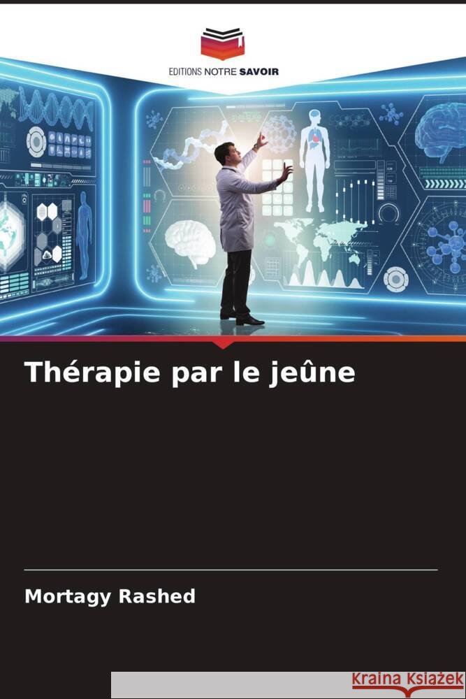 Thérapie par le jeûne Rashed, Mortagy 9786204504476 Editions Notre Savoir - książka
