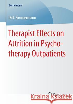 Therapist Effects on Attrition in Psychotherapy Outpatients Dirk Zimmermann 9783658083847 Springer - książka