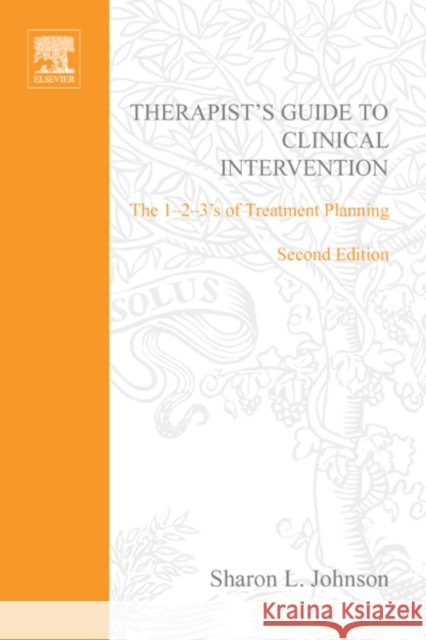 Therapist's Guide to Clinical Intervention: The 1-2-3's of Treatment Planning Sharon Johnson 9780123865885 Academic Press - książka
