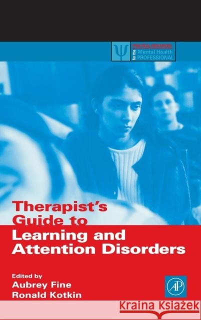 Therapist's Guide to Learning and Attention Disorders Aunrey Fine Aubrey H. Fine Ronald Kotkin 9780122564307 Academic Press - książka