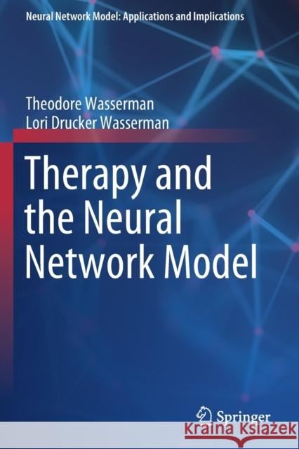 Therapy and the Neural Network Model Theodore Wasserman Lori Drucker Wasserman 9783030269234 Springer - książka