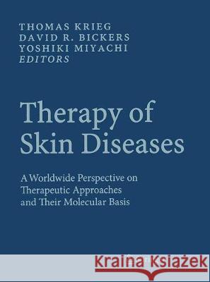 Therapy of Skin Diseases: A Worldwide Perspective on Therapeutic Approaches and Their Molecular Basis Krieg, Thomas 9783662500958 Springer - książka