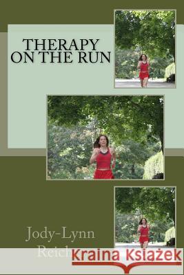 Therapy on the Run Jody-Lynn Reicher Anne Marie Letko Melody Reed 9781987532814 Createspace Independent Publishing Platform - książka