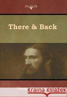There & Back George MacDonald 9781618954718 Bibliotech Press - książka