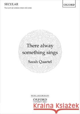 There alway something sings Sarah Quartel   9780193543812 Oxford University Press - książka
