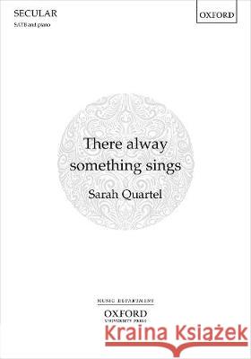 There alway something sings Sarah Quartel   9780193543836 Oxford University Press - książka