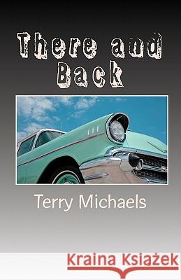 There and Back Terry Michaels 9781461095675 Createspace - książka