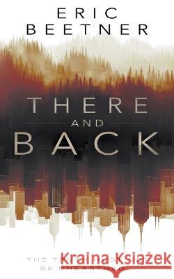 There and Back: A Suspense Thriller Eric Beetner   9781685491581 Rough Edges Press - książka