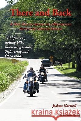 There and Back: Adventures Through Indiana Hartzell, Joshua 9781449058418 Authorhouse - książka